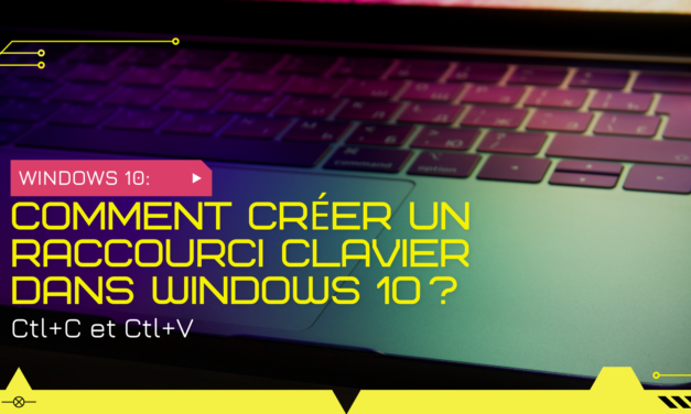 Comment créer un raccourci clavier dans Windows 10 ?