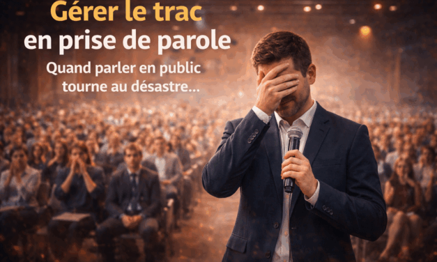 Trac, mémoire, tenue : réussir sa prise de parole